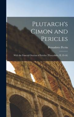 Coperta cărții Plutarch's Cimon and Pericles: With the Funeral Oration of Pericles (Thucydides, II, 35-46)