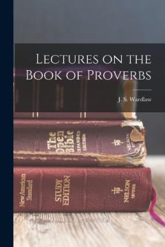Lectures on the Book of Proverbs
