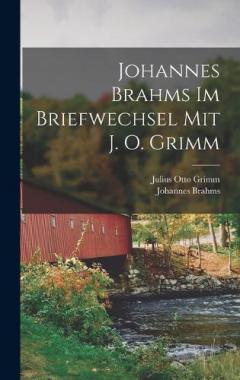 Coperta cărții Johannes Brahms Im Briefwechsel Mit J. O. Grimm