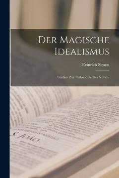 Coperta cărții Der Magische Idealismus: Studien Zur Philosophie Des Novalis