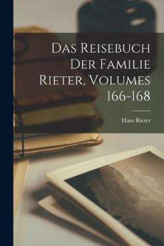 Coperta cărții Das Reisebuch Der Familie Rieter, Volumes 166-168