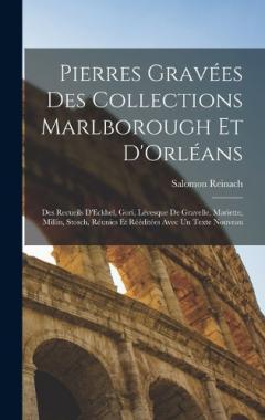 Coperta cărții Pierres Gravées Des Collections Marlborough Et D'Orléans: Des Recueils D'Eckhel, Gori, Lévesque De Gravelle, Mariette, Millin, Stosch, Réunies Et Rééditées Avec Un Texte Nouveau