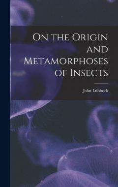 On the Origin and Metamorphoses of Insects