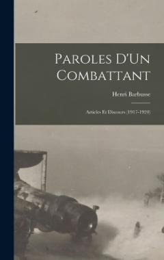 Coperta cărții Paroles D'Un Combattant: Articles Et Discours (1917-1920)