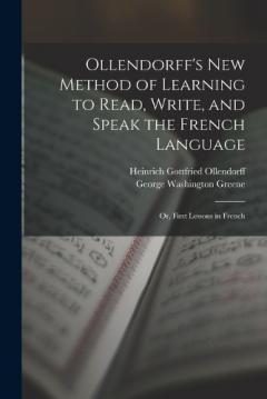 Coperta cărții Ollendorff's New Method of Learning to Read, Write, and Speak the French Language: Or, First Lessons in French