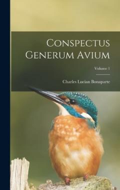 Coperta cărții Conspectus Generum Avium; Volume 1