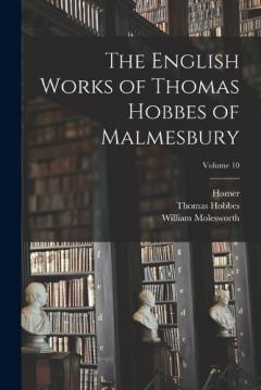 The English Works of Thomas Hobbes of Malmesbury; Volume 10