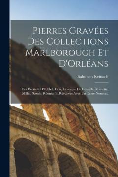 Coperta cărții Pierres Gravées Des Collections Marlborough Et D'Orléans: Des Recueils D'Eckhel, Gori, Lévesque De Gravelle, Mariette, Millin, Stosch, Réunies Et Rééditées Avec Un Texte Nouveau
