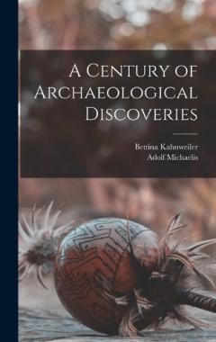 Coperta cărții A Century of Archaeological Discoveries
