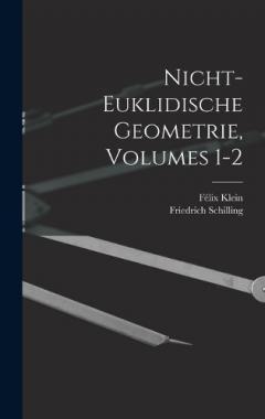 Nicht-Euklidische Geometrie, Volumes 1-2