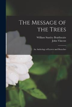 Coperta cărții The Message of the Trees: An Anthology of Leaves and Branches