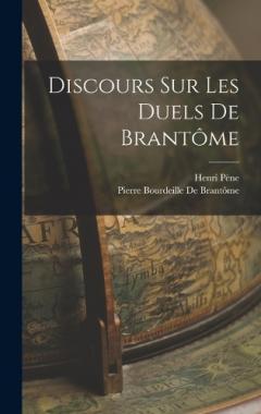 Coperta cărții Discours Sur Les Duels De Brantôme