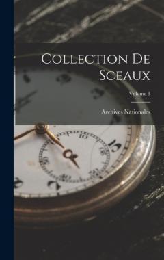 Collection De Sceaux; Volume 3