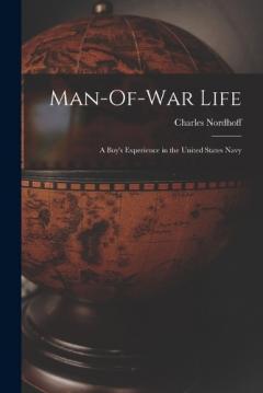 Man-Of-War Life: A Boy's Experience in the United States Navy