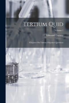 Coperta cărții Tertium Quid: Chapters On Various Disputed Questions; Volume 1