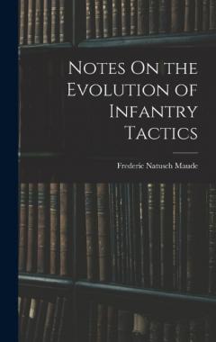 Notes On the Evolution of Infantry Tactics