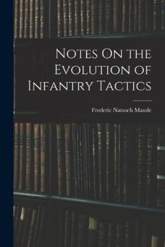 Notes On the Evolution of Infantry Tactics