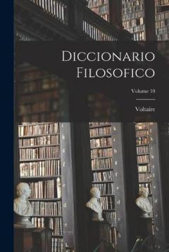 Diccionario Filosofico; Volume 10