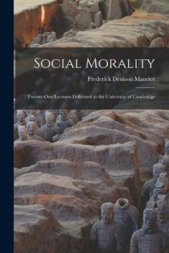 Social Morality: Twenty-One Lectures Delivered in the University of Cambridge