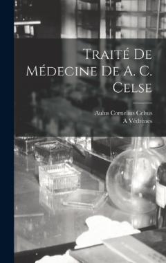 Coperta cărții Traité De Médecine De A. C. Celse
