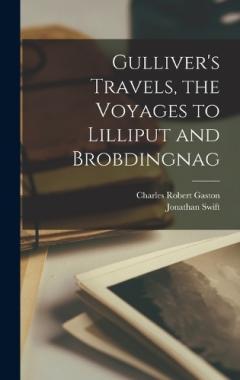Gulliver's Travels, the Voyages to Lilliput and Brobdingnag
