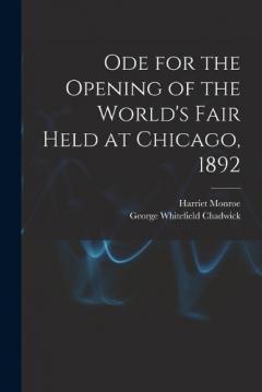 Coperta cărții Ode for the Opening of the World's Fair Held at Chicago, 1892