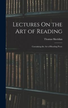 Coperta cărții Lectures On the Art of Reading: Containing the Art of Reading Prose