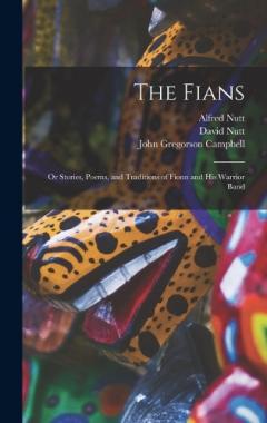 Coperta cărții The Fians; or Stories, Poems, and Traditions of Fionn and his Warrior Band