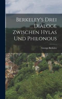 Berkeley's Drei Dialoge Zwischen Hylas Und Philonous