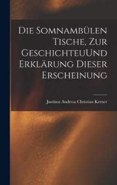 Coperta cărții Die Somnambülen Tische, zur GeschichteuUnd Erklärung dieser Erscheinung