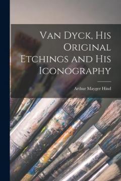 Coperta cărții Van Dyck, His Original Etchings and His Iconography