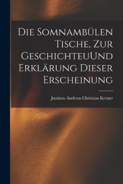 Coperta cărții Die Somnambülen Tische, zur GeschichteuUnd Erklärung dieser Erscheinung