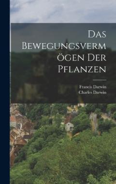 Das Bewegungsvermögen Der Pflanzen