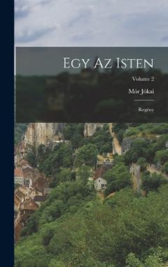Egy az Isten: Regény; Volume 2