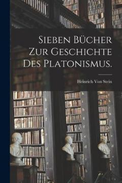 Coperta cărții Sieben Bücher zur Geschichte des Platonismus.