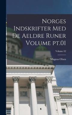 Coperta cărții Norges indskrifter med de aeldre runer Volume pt.01; Volume 02