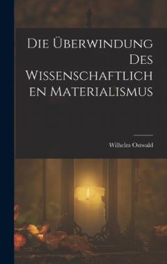 Coperta cărții Die Überwindung Des Wissenschaftlichen Materialismus