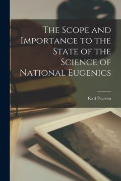 Coperta cărții The Scope and Importance to the State of the Science of National Eugenics