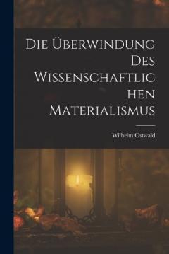 Coperta cărții Die Überwindung Des Wissenschaftlichen Materialismus