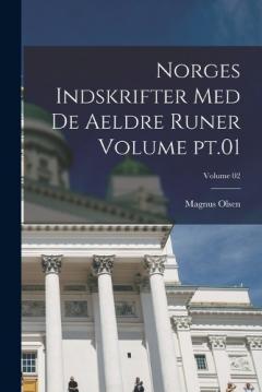 Coperta cărții Norges indskrifter med de aeldre runer Volume pt.01; Volume 02