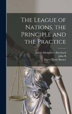 Coperta cărții The League of Nations, the Principle and the Practice
