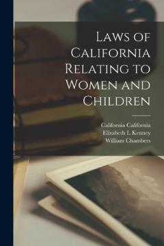 Coperta cărții Laws of California Relating to Women and Children