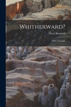 Whitherward?: Hell or Eutopia