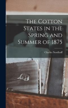 Coperta cărții The Cotton States in the Spring and Summer of 1875
