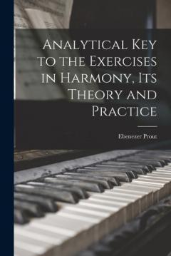 Coperta cărții Analytical key to the Exercises in Harmony, its Theory and Practice
