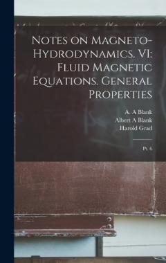 Notes on Magneto-hydrodynamics. VI: Fluid Magnetic Equations. General Properties: Pt. 6