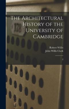 Coperta cărții The Architectural History of the University of Cambridge: 2