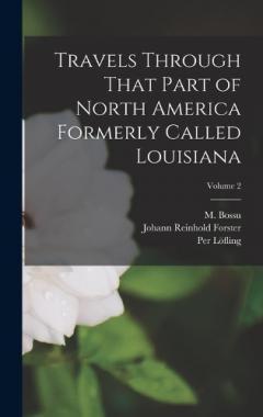 Coperta cărții Travels Through That Part of North America Formerly Called Louisiana; Volume 2