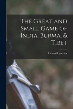Coperta cărții The Great and Small Game of India, Burma, & Tibet