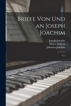 Coperta cărții Briefe von und an Joseph Joachim: V.1